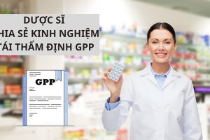 Vì sao cần tái thẩm định GPP cho nhà thuốc/quầy thuốc?